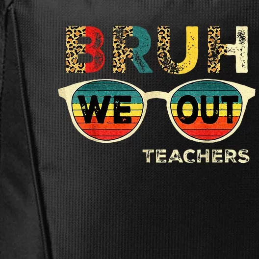 Cute End Of School Year Teacher Summer Bruh We Out Teachers City Backpack