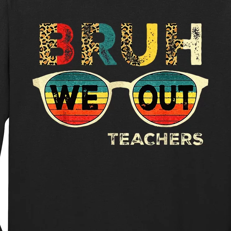 Cute End Of School Year Teacher Summer Bruh We Out Teachers Tall Long Sleeve T-Shirt