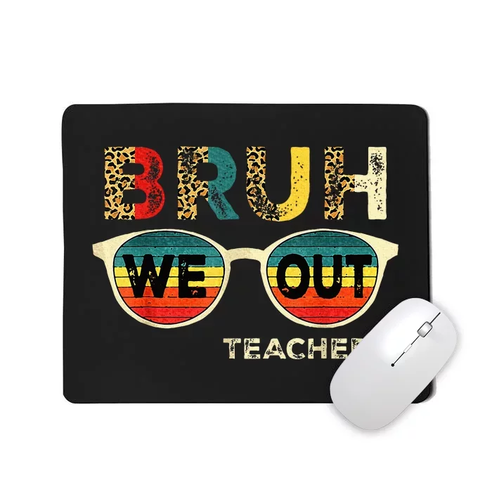 Cute End Of School Year Teacher Summer Bruh We Out Teachers Mousepad