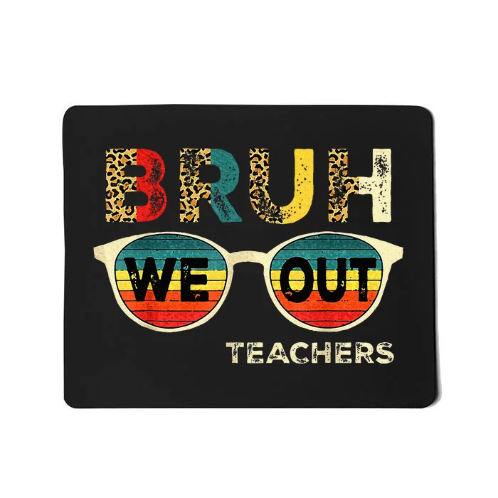 Cute End Of School Year Teacher Summer Bruh We Out Teachers Mousepad