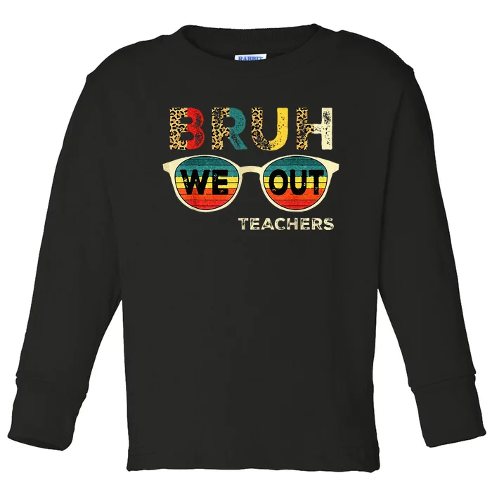 Cute End Of School Year Teacher Summer Bruh We Out Teachers Toddler Long Sleeve Shirt