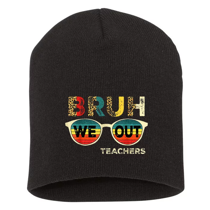 Cute End Of School Year Teacher Summer Bruh We Out Teachers Short Acrylic Beanie