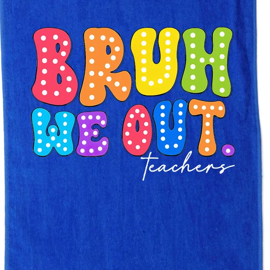 Cute End Of School Year Summer Bruh We Out Platinum Collection Golf Towel