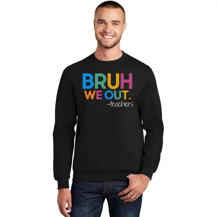 Cute End Of School Year Teacher Summer Bruh We Out Teachers Sweatshirt