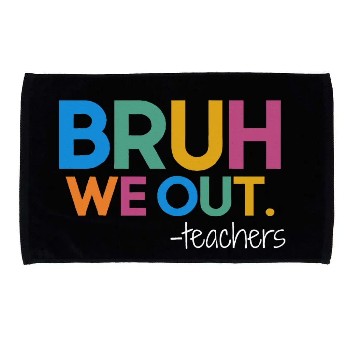 Cute End Of School Year Teacher Summer Bruh We Out Teachers Microfiber Hand Towel