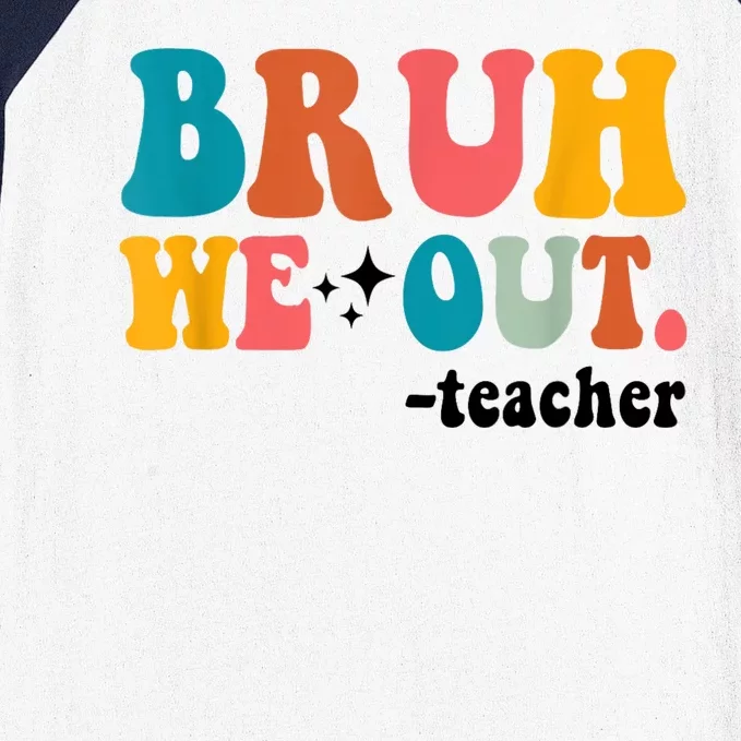 Cute End Of School Year Teacher Summer Bruh We Out Teachers Baseball Sleeve Shirt