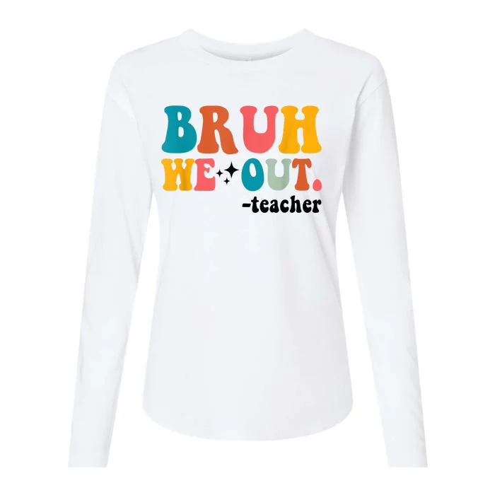 Cute End Of School Year Teacher Summer Bruh We Out Teachers Womens Cotton Relaxed Long Sleeve T-Shirt