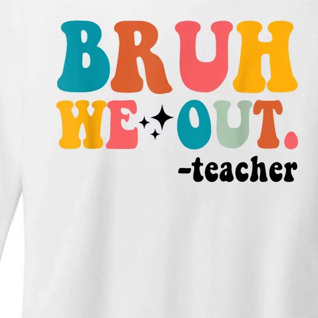 Cute End Of School Year Teacher Summer Bruh We Out Teachers Womens CVC Long Sleeve Shirt