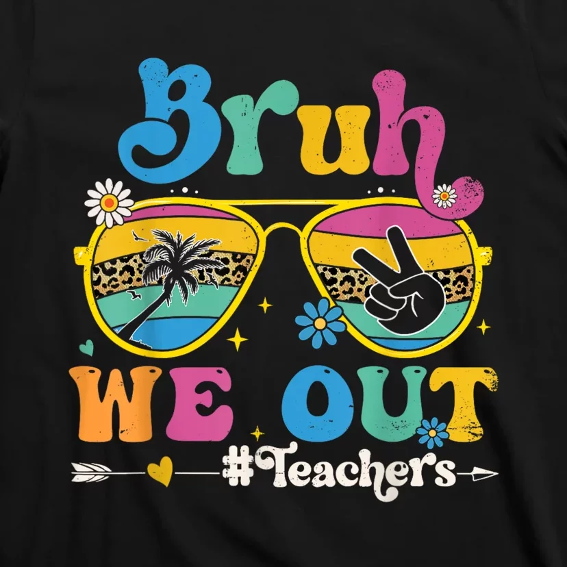 Cute End Of School Year Teacher Summer Bruh We Out Teachers T-Shirt