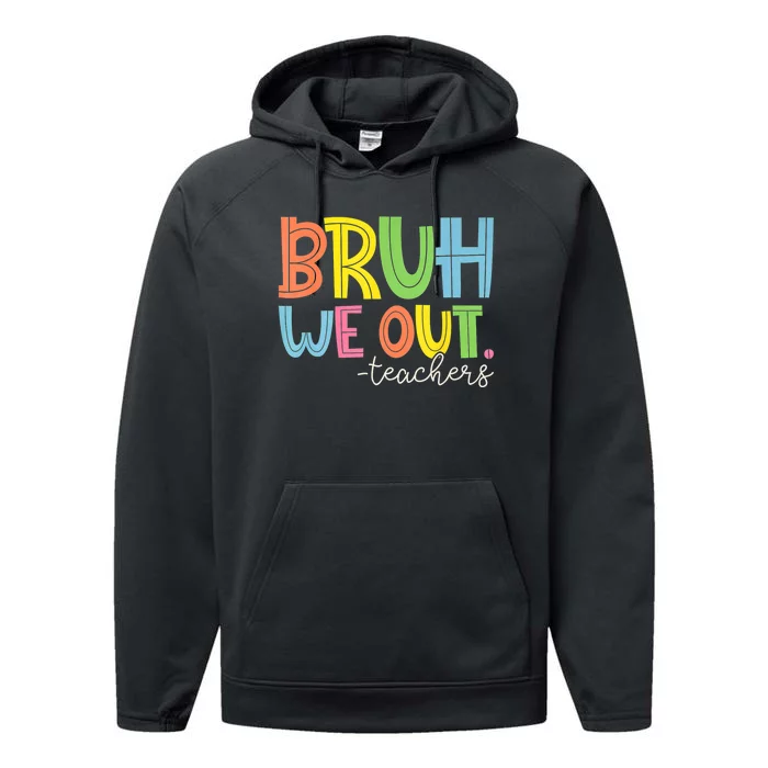 Cute End Of School Year Teacher Summer Bruh We Out Teachers Performance Fleece Hoodie