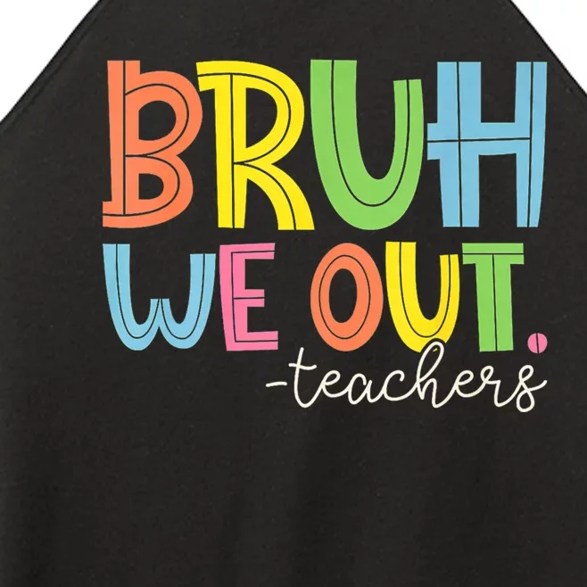 Cute End Of School Year Teacher Summer Bruh We Out Teachers Women’s Perfect Tri Rocker Tank