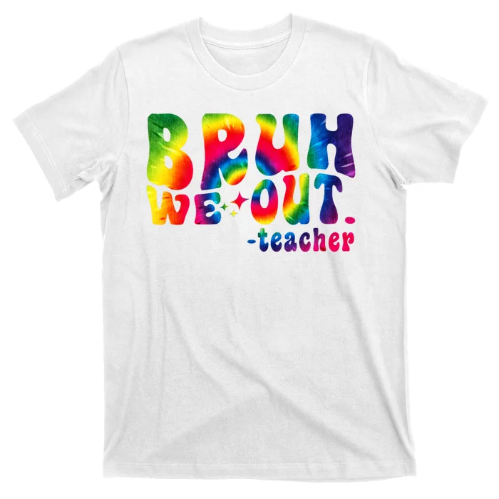 Cute End Of School Year Teacher Summer Bruh We Out Teachers T-Shirt