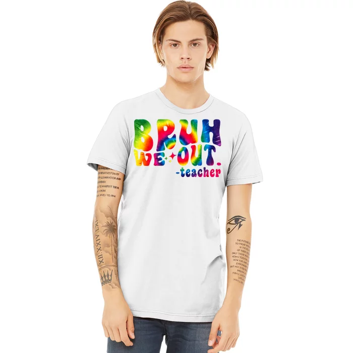 Cute End Of School Year Teacher Summer Bruh We Out Teachers Premium T-Shirt