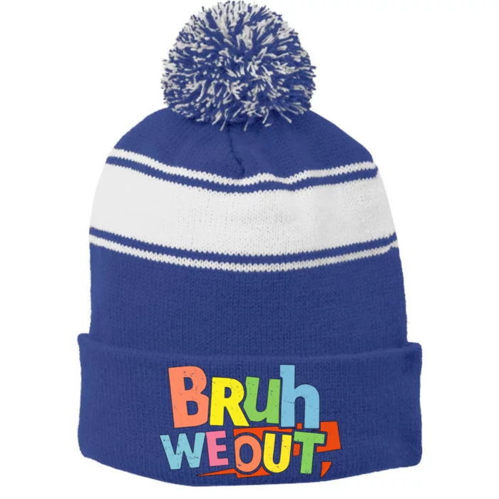 Cute End Of School Year Teacher Summer Bruh We Out Gift Stripe Pom Pom Beanie