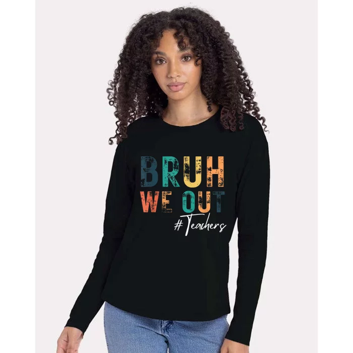 Cute End Of School Year Teacher Summer Bruh We Out Teachers Womens Cotton Relaxed Long Sleeve T-Shirt