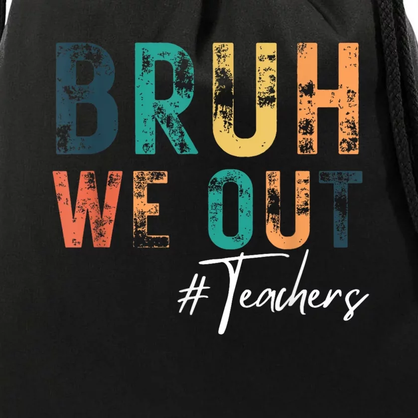 Cute End Of School Year Teacher Summer Bruh We Out Teachers Drawstring Bag