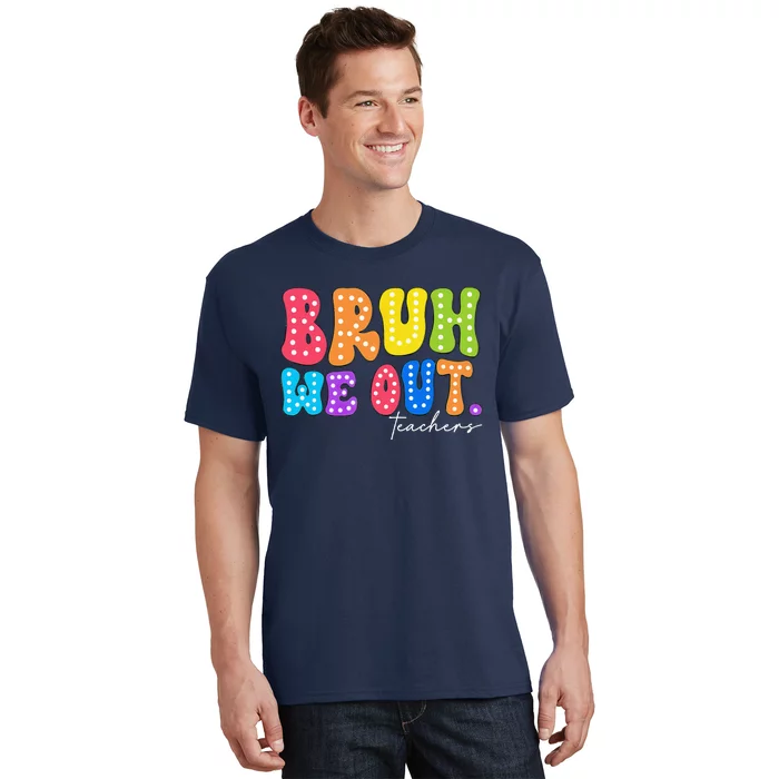 Cute End Of School Year Groovy Summer Bruh We Out Teachers T-Shirt