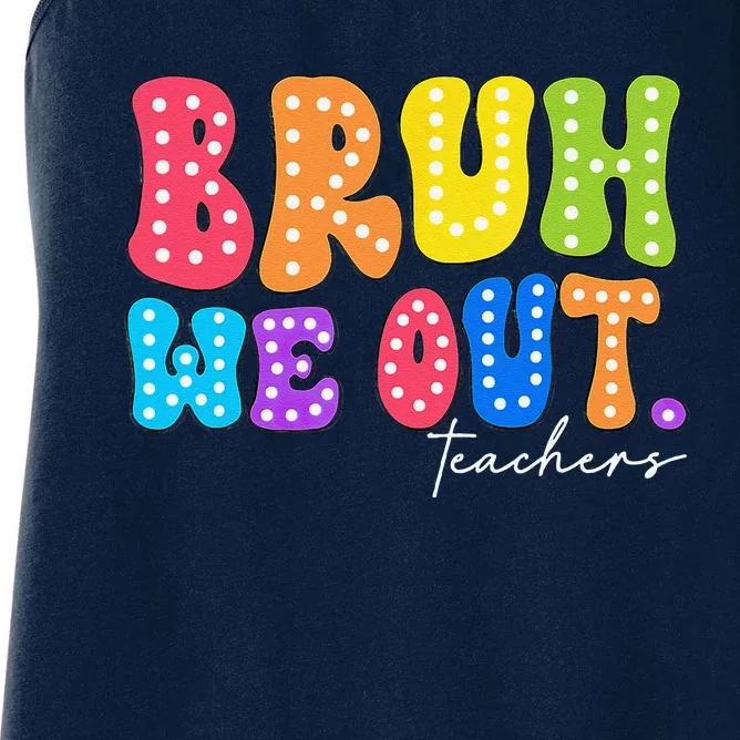 Cute End Of School Year Groovy Summer Bruh We Out Teachers Women's Racerback Tank