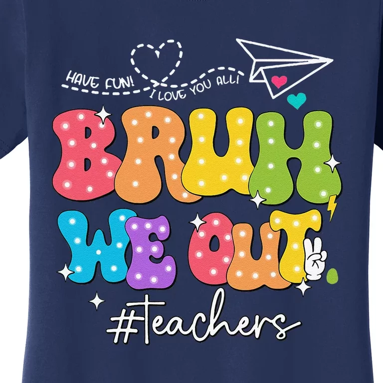 Cute End Of School Year Groovy Summer Bruh We Out Teachers Women's T-Shirt