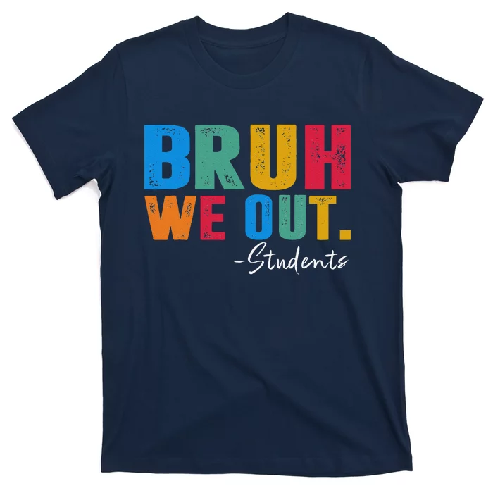 Cute End Of School Year Students Summer Bruh We Out Students T-Shirt