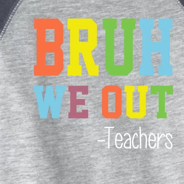 Cute End Of School Year Teacher Summer Bruh We Out Teachers Gift Toddler Fine Jersey T-Shirt