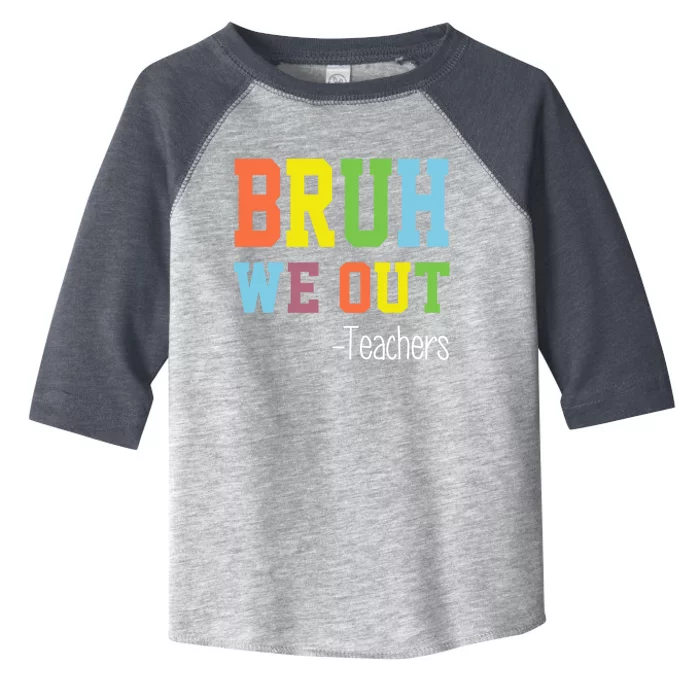 Cute End Of School Year Teacher Summer Bruh We Out Teachers Gift Toddler Fine Jersey T-Shirt