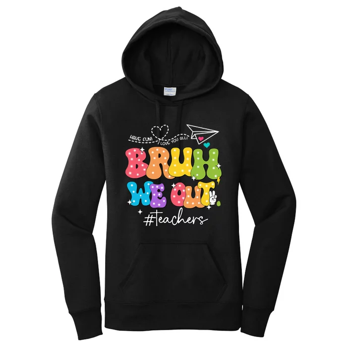 Cute End Of School Year Groovy Summer Bruh We Out Teachers Women's Pullover Hoodie