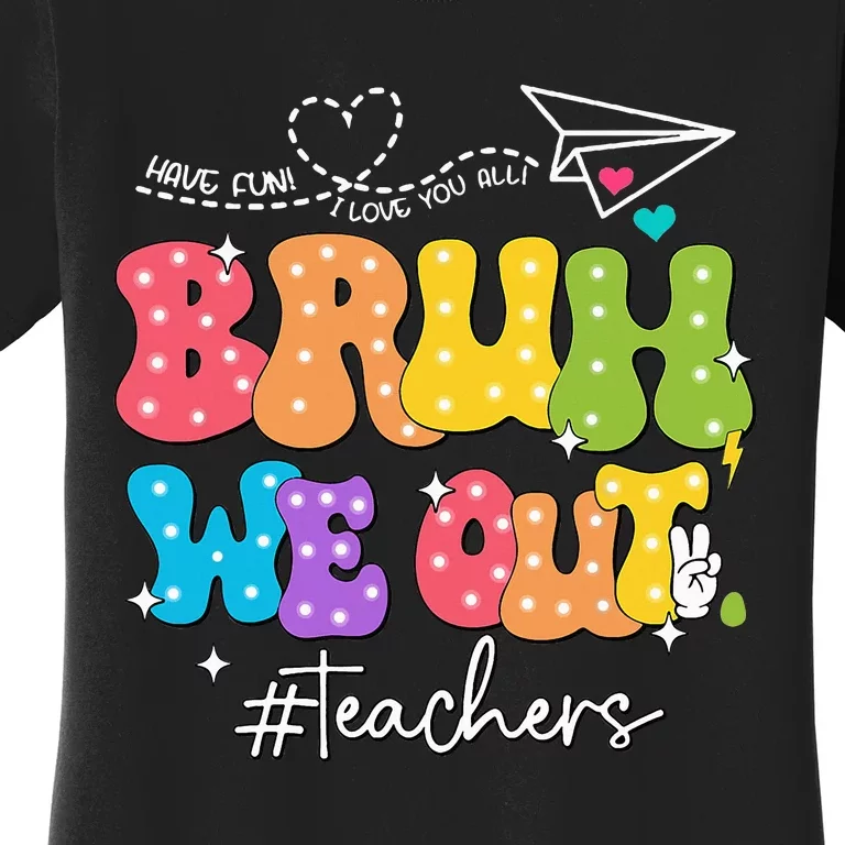 Cute End Of School Year Groovy Summer Bruh We Out Teachers Women's T-Shirt