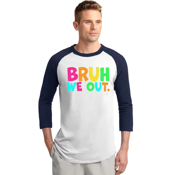 Cute End Of School Year Teacher Summer Bruh We Out Principal Baseball Sleeve Shirt