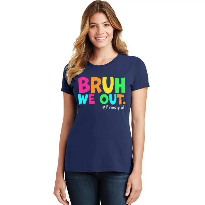 Cute End Of School Year Teacher Summer Bruh We Out Principal Women's T-Shirt