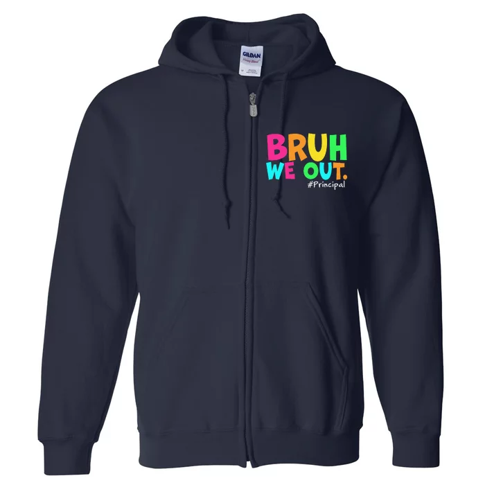 Cute End Of School Year Teacher Summer Bruh We Out Principal Full Zip Hoodie