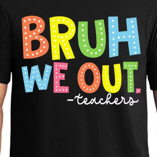 Cute End Of School Year Teacher Summer Bruh We Out Teachers Pajama Set