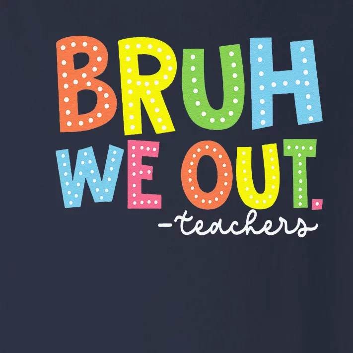 Cute End Of School Year Teacher Summer Bruh We Out Teachers Toddler Long Sleeve Shirt