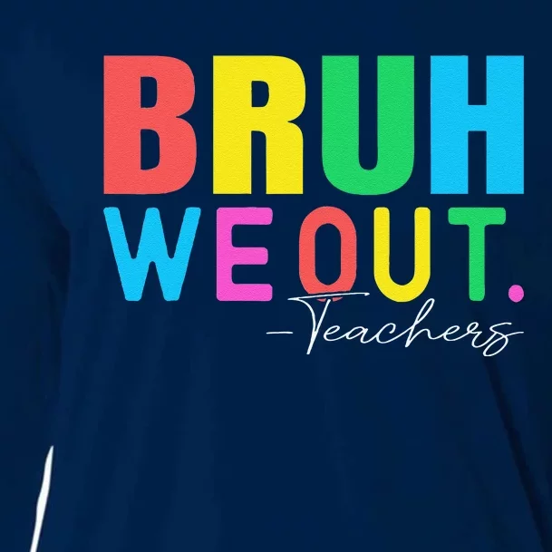 Cute End Of School Year Teacher Summer Bruh We Out Teachers Cooling Performance Long Sleeve Crew