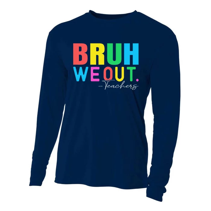 Cute End Of School Year Teacher Summer Bruh We Out Teachers Cooling Performance Long Sleeve Crew