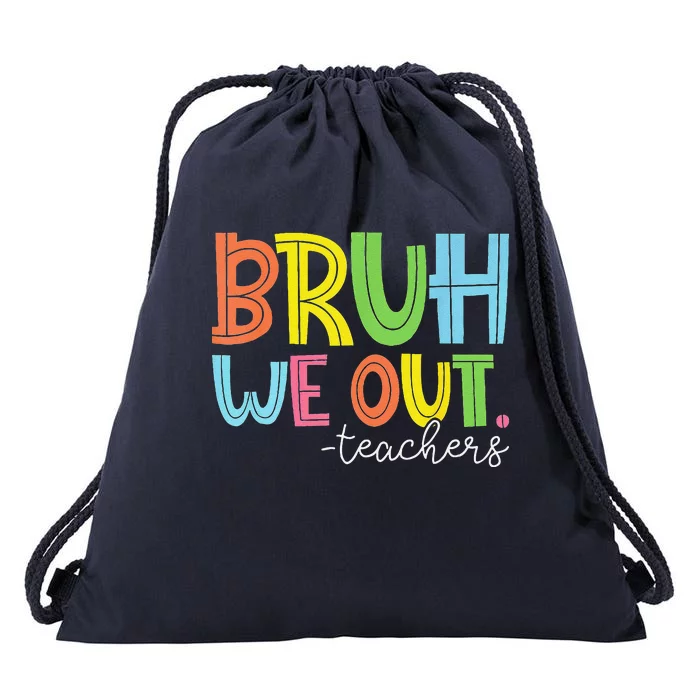 Cute End Of School Year Teacher Summer Bruh We Out Teachers Drawstring Bag