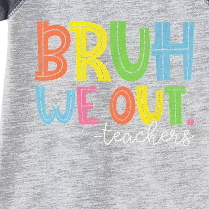 Cute End Of School Year Teacher Summer Bruh We Out Teachers Gift Infant Baby Jersey Bodysuit