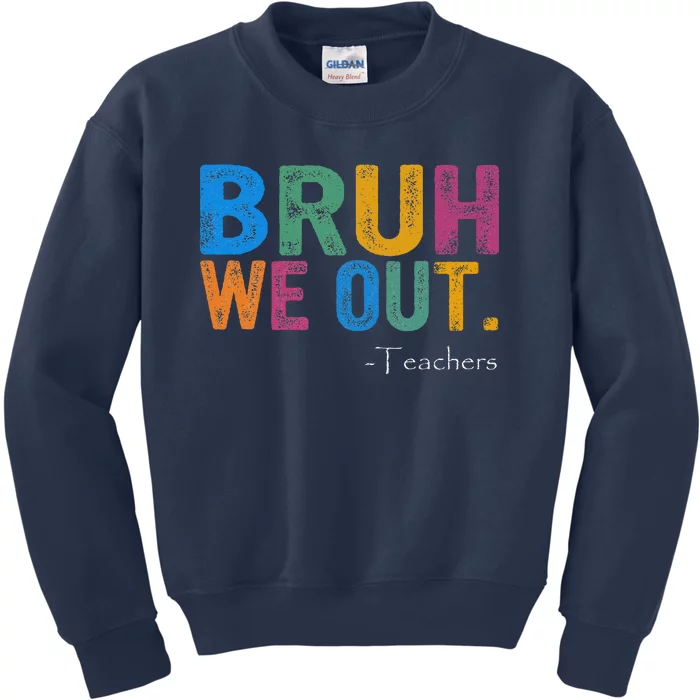 Cute End Of School Year Teacher Summer Bruh We Out Teachers Kids Sweatshirt