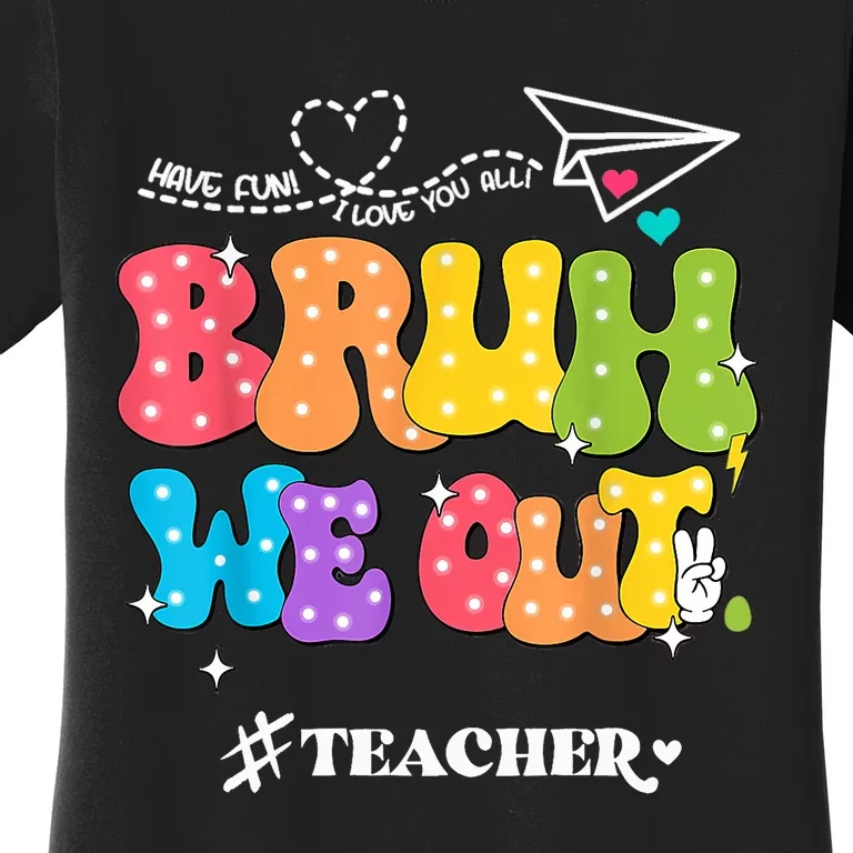 Cute End Of School Year Groovy Summer Bruh We Out Teachers Women's T-Shirt