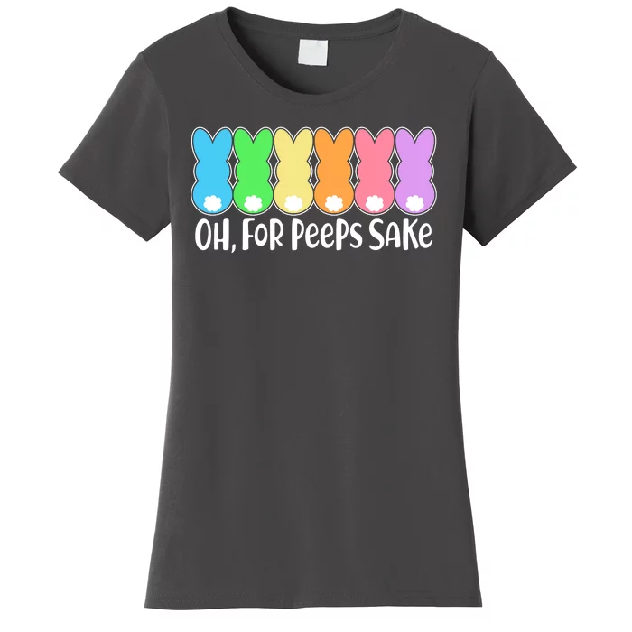 Cute Easter Oh For Peeps Sake Women's T-Shirt