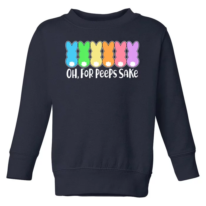 Cute Easter Oh For Peeps Sake Toddler Sweatshirt