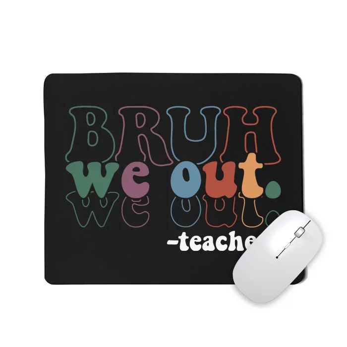 Cute End Of School Year Teacher Summer Bruh We Out Teachers Mousepad