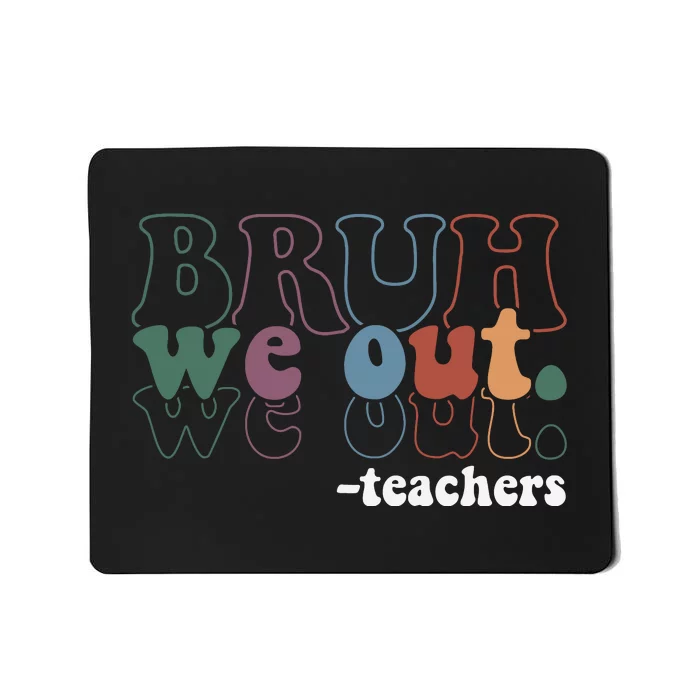 Cute End Of School Year Teacher Summer Bruh We Out Teachers Mousepad