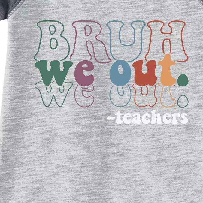 Cute End Of School Year Teacher Summer Bruh We Out Teachers Infant Baby Jersey Bodysuit