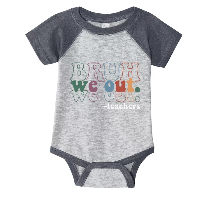 Cute End Of School Year Teacher Summer Bruh We Out Teachers Infant Baby Jersey Bodysuit