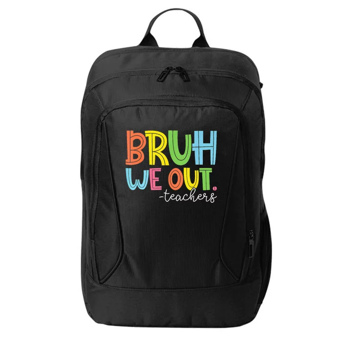 Cute End Of School Year Teacher Summer Bruh We Out Teachers City Backpack