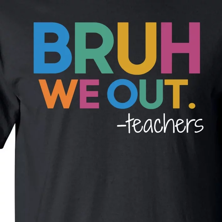 Cute End Of School Year Teacher Summer Bruh We Out Teachers Premium Tall T-Shirt