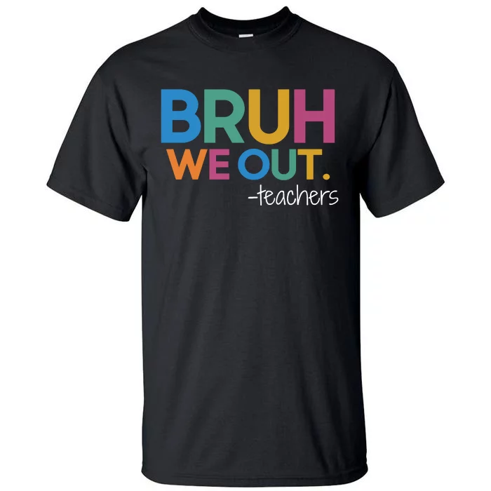 Cute End Of School Year Teacher Summer Bruh We Out Teachers Premium Tall T-Shirt