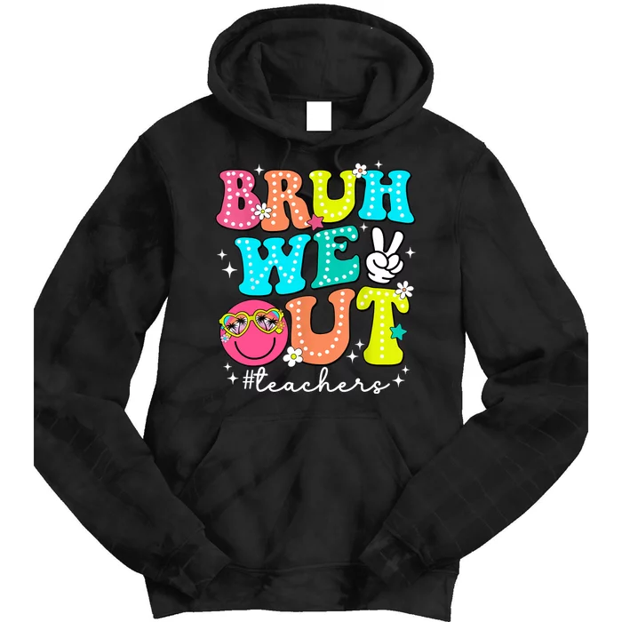 Cute End Of School Year Bruh We Out Teachers Teacher Gift Tie Dye Hoodie