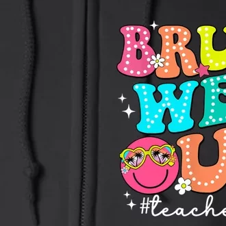 Cute End Of School Year Bruh We Out Teachers Teacher Gift Full Zip Hoodie